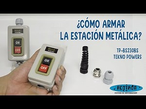 Cómo armar la estación metálicas con botones enclavados modelo TP-BS230BS marca TEKNO POWERS
