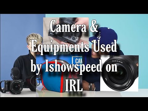 Camera,Lens and other equipments used by Ishowspeed on IRL YouTube Livestream