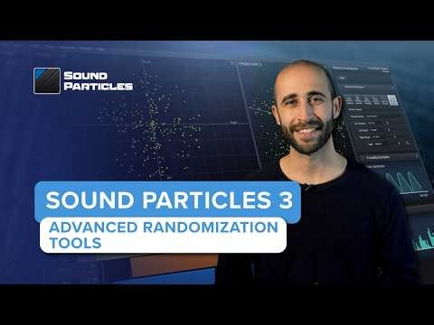 Sound Particles 3 - Advanced Randomization Tools