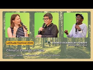 Climate Change at Sea with Helen Czerski, David Ho & Chris Jackson | Latitude 2025