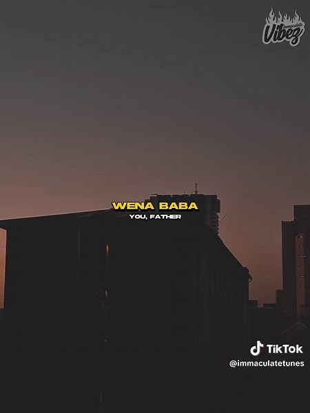 Wena Baba by Zakes Bantwini - Lyrics & Translation