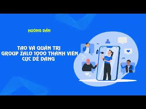 Hướng dẫn cách tạo nhóm Zalo 1000 thành viên cực dễ dàng