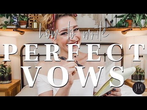 HOW TO Write The PERFECT Vows