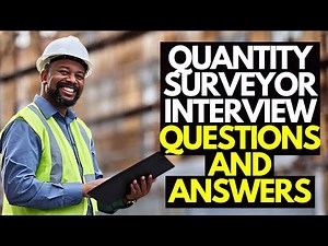 7 Quantity Surveyor Interview Questions And Answers