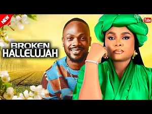 BROKEN HALLELUJAH..STARRING BIMBO ADEMOYE, DANIEL ETIM EFFIONG, ESO DIKE. LATEST 2025 MOVIE