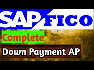 Complete Down payment Tutorial | SAP FICO | AP