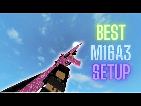 *BEST* M16A3 Setup (Phantom Forces)