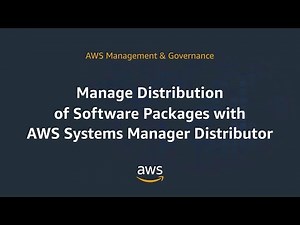 Manage Distribution of Software Packages with AWS Systems Manager Distributor.