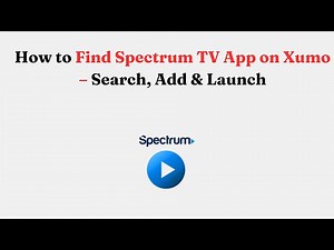 How to Find Spectrum TV App on Xumo – Search, Add & Launch