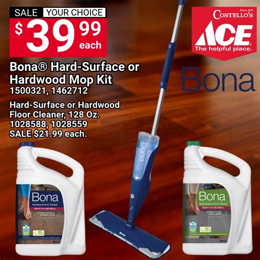 ✨ Keep Your Floors Looking Their Best! ✨ Costello’s Ace Hardware has Bona® Cleaning Products on sale — perfect for refreshing your home for the season. 🧽 Your Choice – $39.99 💙 Bona® Hard-Surface Mop Set 💛 Bona® Hardwood Mop Set Plus… 🧴 Bona® Hard-Surface or Hardwood Floor Cleaner 128 oz — $21.99 Reliable, streak-free cleaning from the brand homeowners trust. Stop in today and save! Costello’s Ace Hardware — Your home care headquarters. #CostellosAceHardware #AceHardware #Bona #FloorCare #Ha