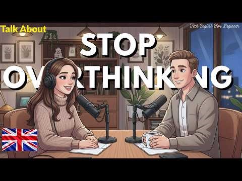 Stop Overthinking in English 🧠 | Easy Slow English Conversation for Beginners (A1–A2)