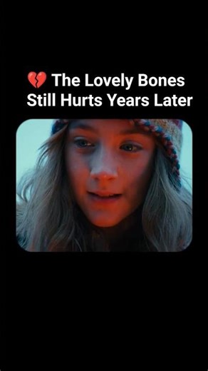 💔 The Lovely Bones Still Hurts Years Later