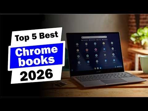 Top 5 BEST Chromebooks in 2026 for Students & Work