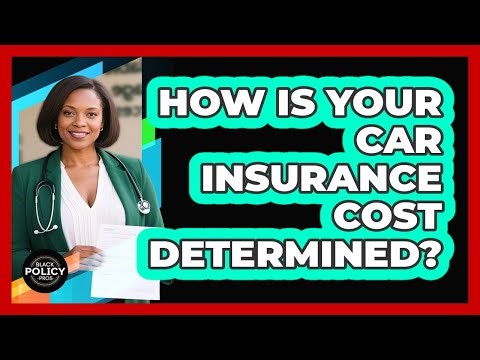 How Is Your Car Insurance Cost Determined?