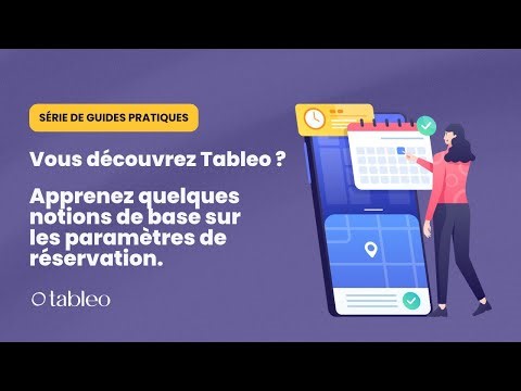 Vous êtes nouveau sur Tableo ? Découvrez quelques-uns des paramètres de réservation de base.