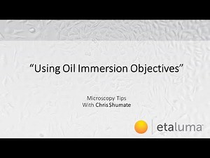 Using Oil Immersion Objectives on Inverted Microscopes