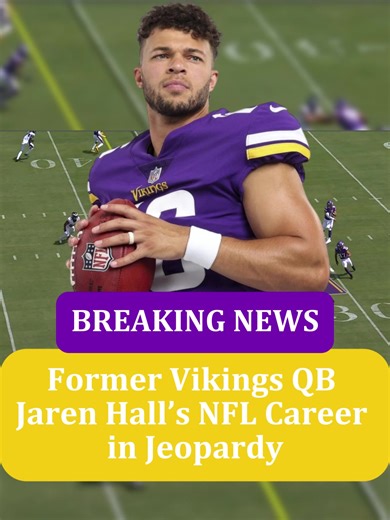 Jaren Hall's NFL Future at Risk as Time Runs Out