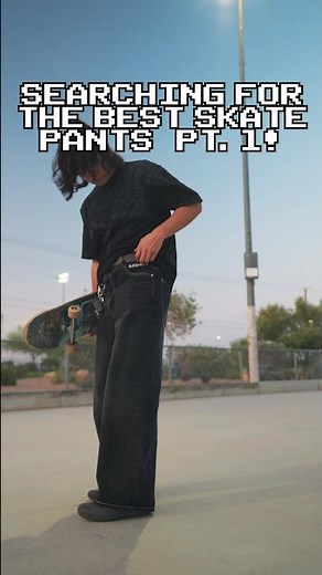 Searching For The Best Skate Pants Pt.1