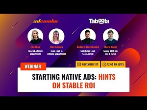 AdCombo & Taboola webinar. Starting Native Ads: Hints on Stable ROI