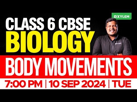 Class 6 CBSE Biology | Body Movements | Xylem Class 6 CBSE
