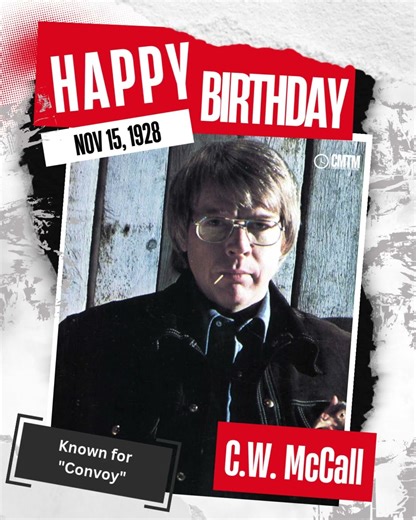 Happy Birthday C.W. McCall (November 15, 1928 - April 1, 2022)