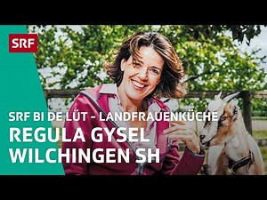 Regula Gysel, Wilchingen SH | Landfrauenküche 2015 – SRF bi de Lüt | SRF