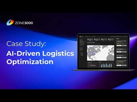Case Study: AI-driven Logistics Management Platform | Reducing Costs & Optimizing | ZONE3000