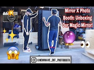 Mirror X Photo Booth: Unboxing our "Magic Mirror" | New Wave Ent. Photo Booth