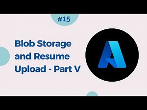 15. Exploring Project Functions - V - Azure Blob and Upload Resume