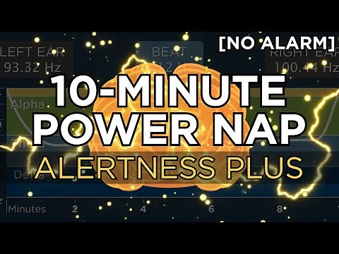 10-minute POWER NAP to Boost Alertness (1 Hour Benefit) - The Best Binaural Beats (No Alarm)