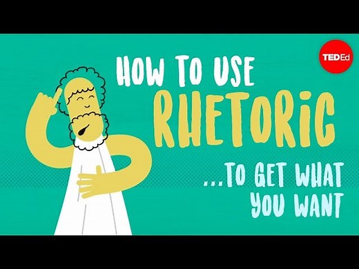 Life Tips: How To Use Rhetoric To Get What You Want