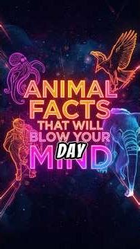 ANIMAL FACTS THAT WILL BLOW YOUR MIND!