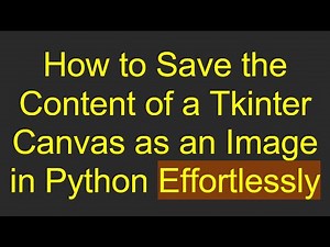 How to Save the Content of a Tkinter Canvas as an Image in Python Effortlessly