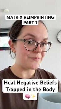 Matrix Reimprinting Part 1 | Heal the Negative Beliefs Stored in Your Body