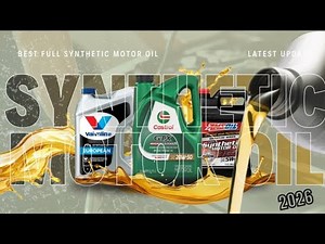 Top 5 Best Full Synthetic Motor Oil 2026; Best Engine oils