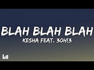 Kesha - Blah Blah Blah (Lyrics) feat. 3OH!3