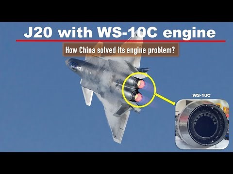 China fields its J-20 Stealth Fighter with more powerful engine WS 10C