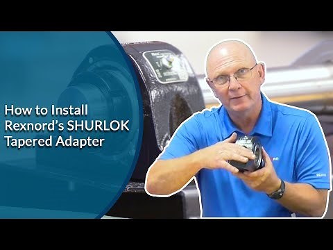How to Install Rexnord's Shurlok Tapered Adapter