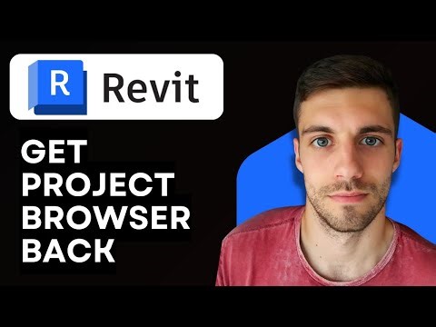 How to Get Revit Project Browser Back 2026 (Restore Missing Panels)