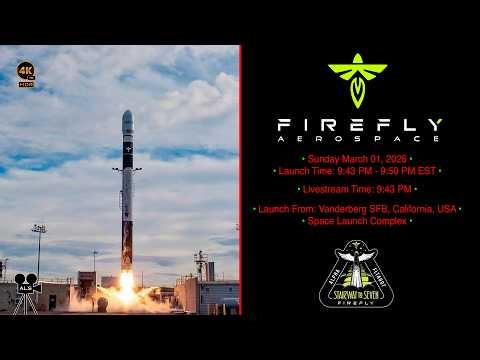 🚀 FIREFLY Stairway To Seven Alpha Flight 7 Launching From Vandenberg SFB, CA, USA 🇺🇸 - 03/01/2026 🇺🇸