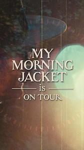 MY MORNING JACKET "is" ON TOUR! Nashville - We'll see you at The Pinnacle on October 29th to celebrate the release of our new album. Tickets are on sale now. | My Morning Jacket