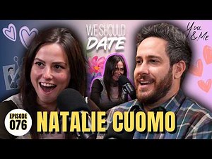 Natalie Cuomo: Is this connection actually real? | Ep 76 | We Should Date