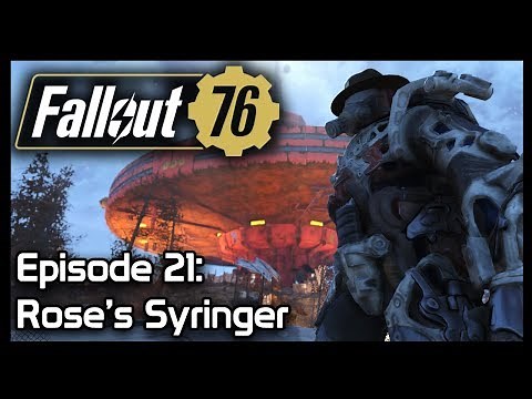 Fallout 76 - Episode 21: Rose's Syringer