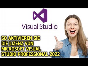 So aktivieren Sie die Lizenz von Microsoft Visual Studio Professional 2022