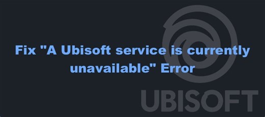 How to Fix "A Ubisoft Service Is Currently Unavailable" Error