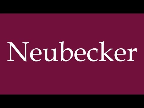 How to Pronounce ''Neubecker'' Correctly in German