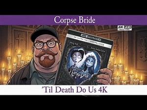 Corpse Bride 4K UHD Review and Unboxing (Warner Bros.)