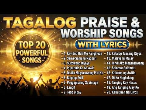Tagalog Non Stop Praise and Worship Songs with Lyrics - Mga Papuring Awit sa Diyos
