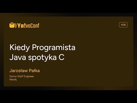 Ya!va Conf 2025 - Kiedy Programista Java spotyka C - Jarosław Pałka