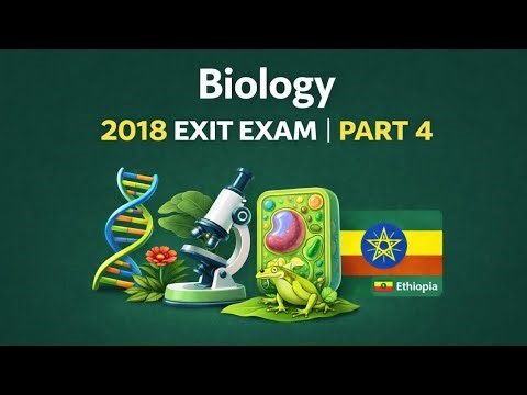 Biology 2018 Exit Exam – Part 4| Ethiopian University Exit Exam Preparation